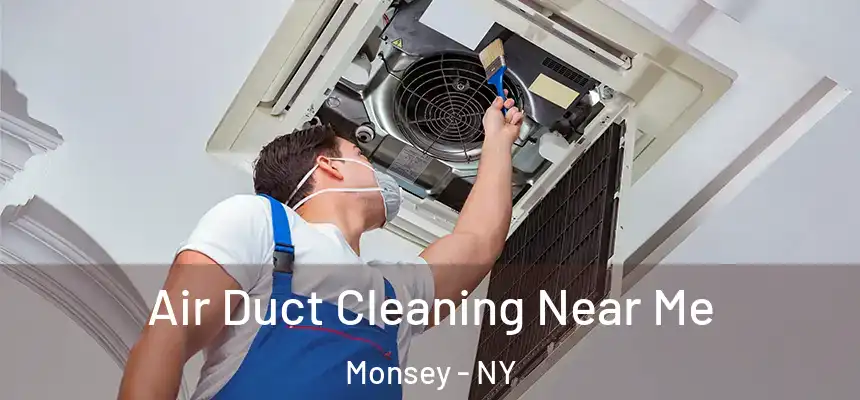  Air Duct Cleaning Near Me Monsey - NY