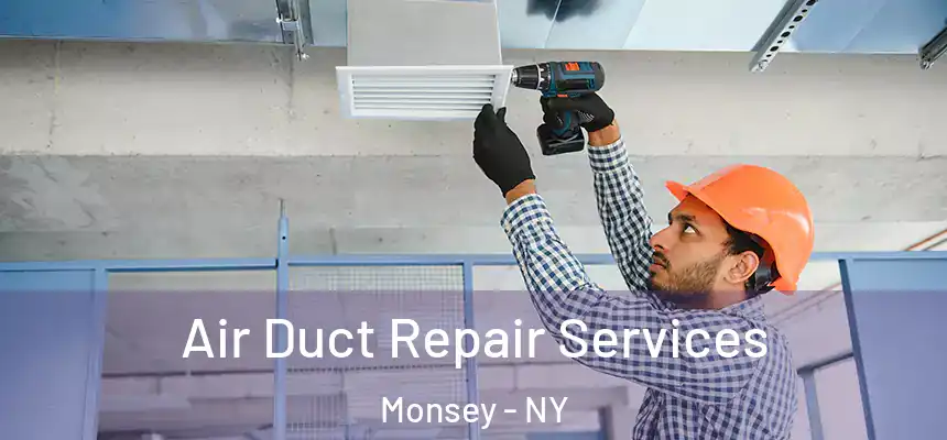  Air Duct Repair Services Monsey - NY