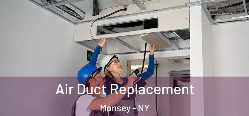 Air Duct Replacement Monsey - NY