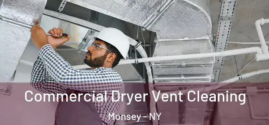  Commercial Dryer Vent Cleaning Monsey - NY