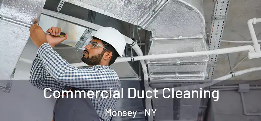  Commercial Duct Cleaning Monsey - NY