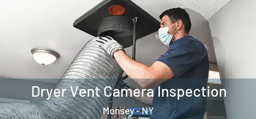  Dryer Vent Camera Inspection Monsey - NY