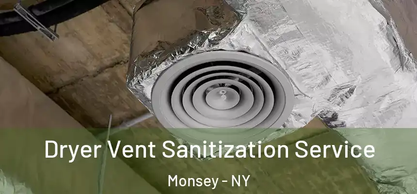  Dryer Vent Sanitization Service Monsey - NY