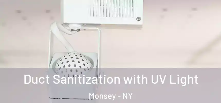  Duct Sanitization with UV Light Monsey - NY