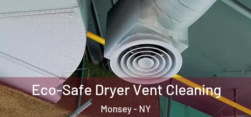  Eco-Safe Dryer Vent Cleaning Monsey - NY