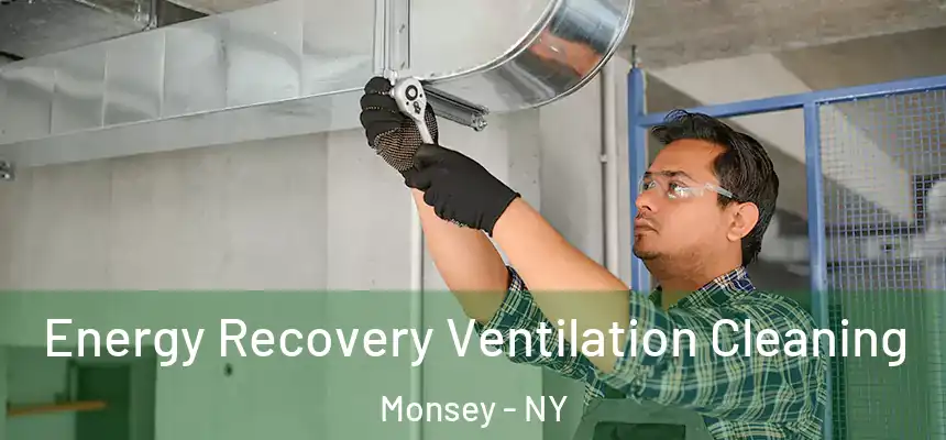 Energy Recovery Ventilation Cleaning Monsey - NY