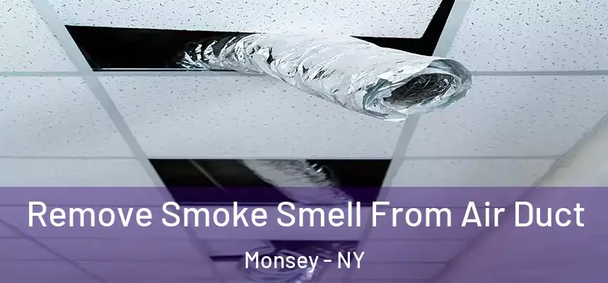  Remove Smoke Smell From Air Duct Monsey - NY