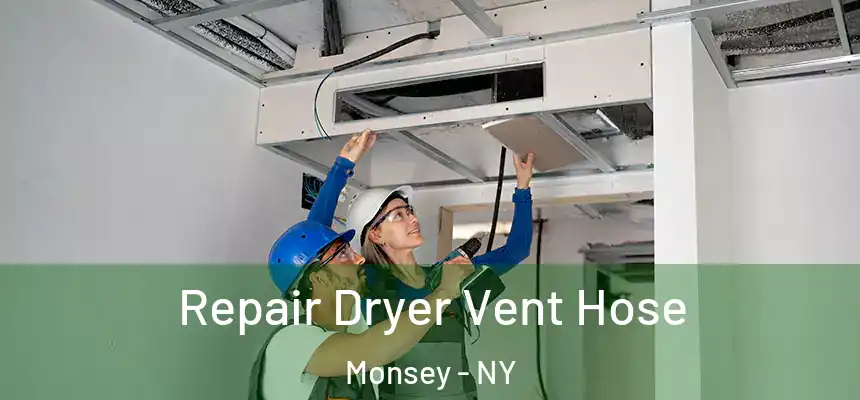  Repair Dryer Vent Hose Monsey - NY