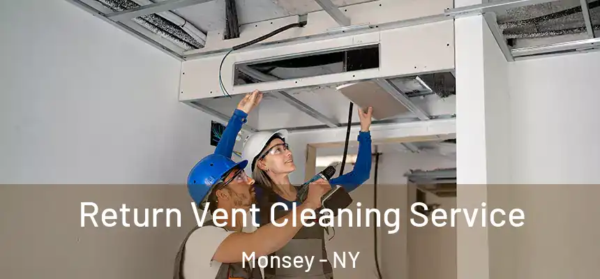  Return Vent Cleaning Service Monsey - NY