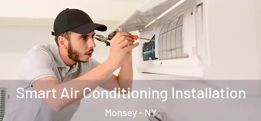  Smart Air Conditioning Installation Monsey - NY