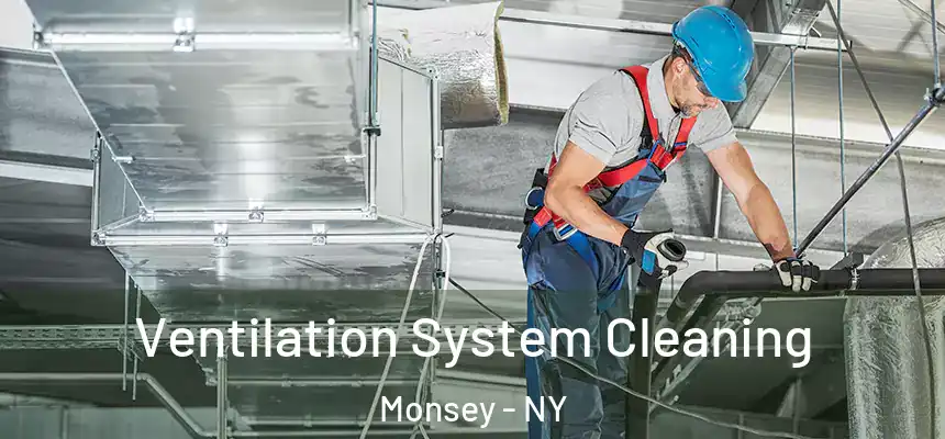  Ventilation System Cleaning Monsey - NY